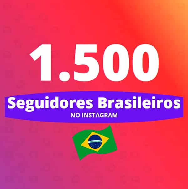 mil e quinhentos seguidores brasileiros no instagram