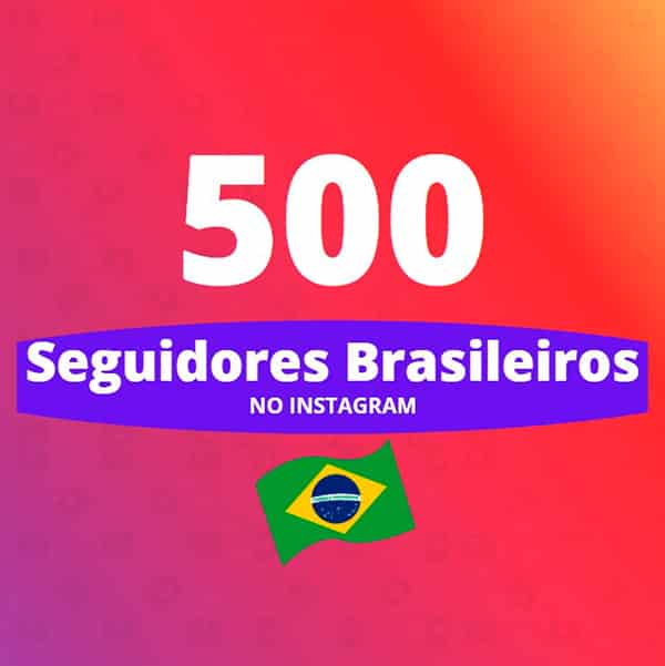 quinhentos seguidores brasileiros no instagram