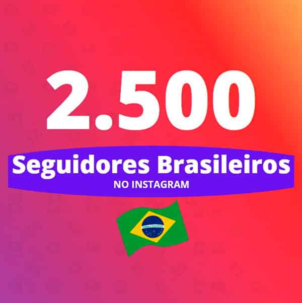 comprar 2500 seguidores brasileiros instagram